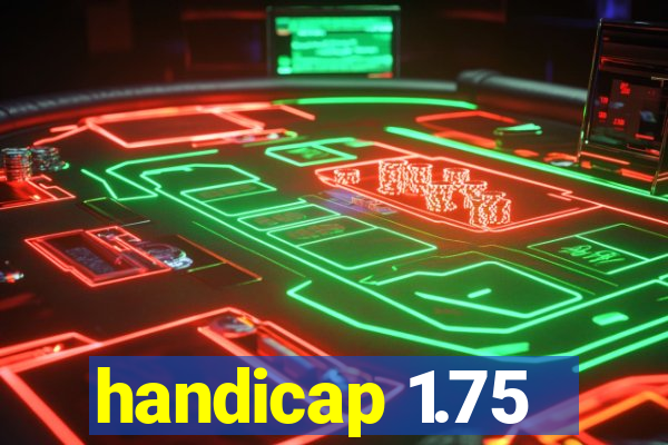 handicap 1.75